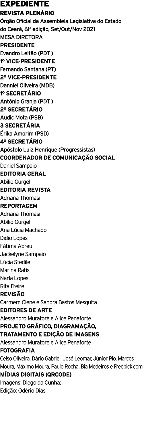 EXPEDIENTE REVISTA PLENÁRIO Órgão Oficial da Assembleia Legislativa do Estado do Ceará, 61a edição, Set Out Nov 2021    