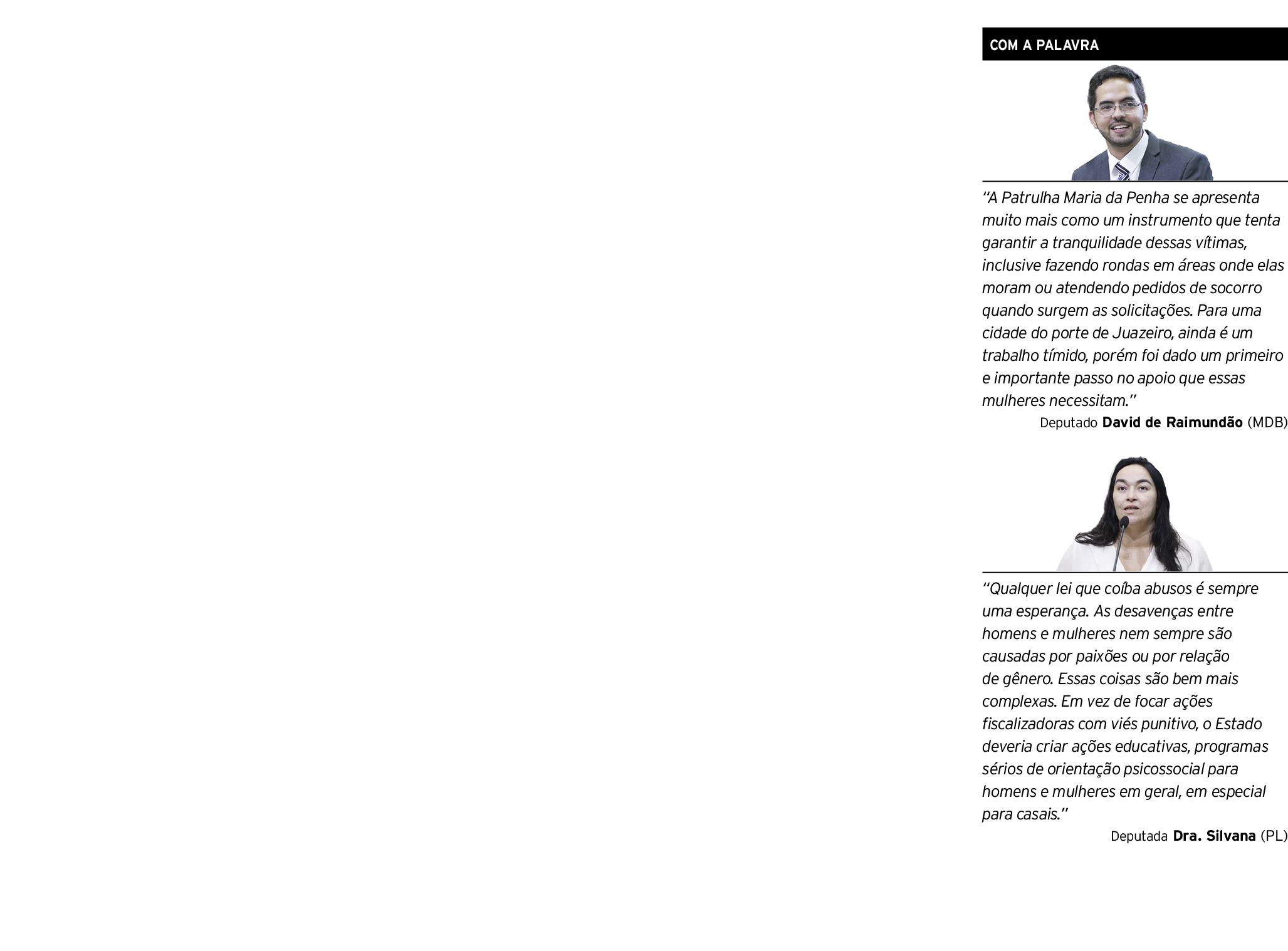  PATRULHA NO CARIRI Graças à Lei Maria da Penha, autoridades e sociedade juntas buscam ampliar o auxílio às vítimas d   
