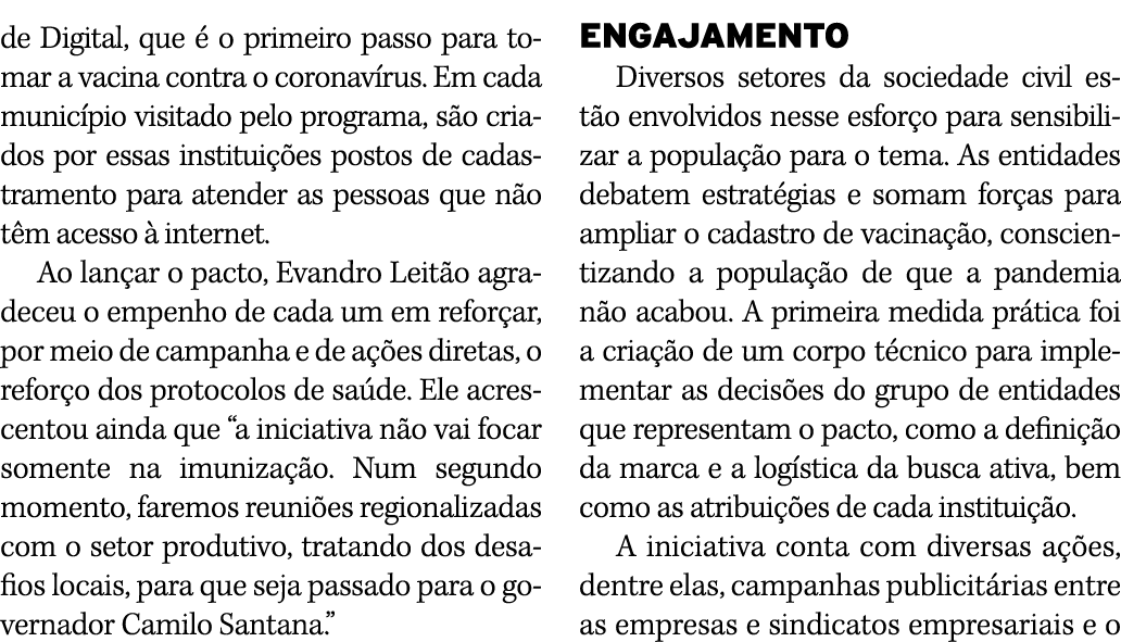 de Digital, que é o primeiro passo para tomar a vacina contra o coronavírus  Em cada município visitado pelo programa   