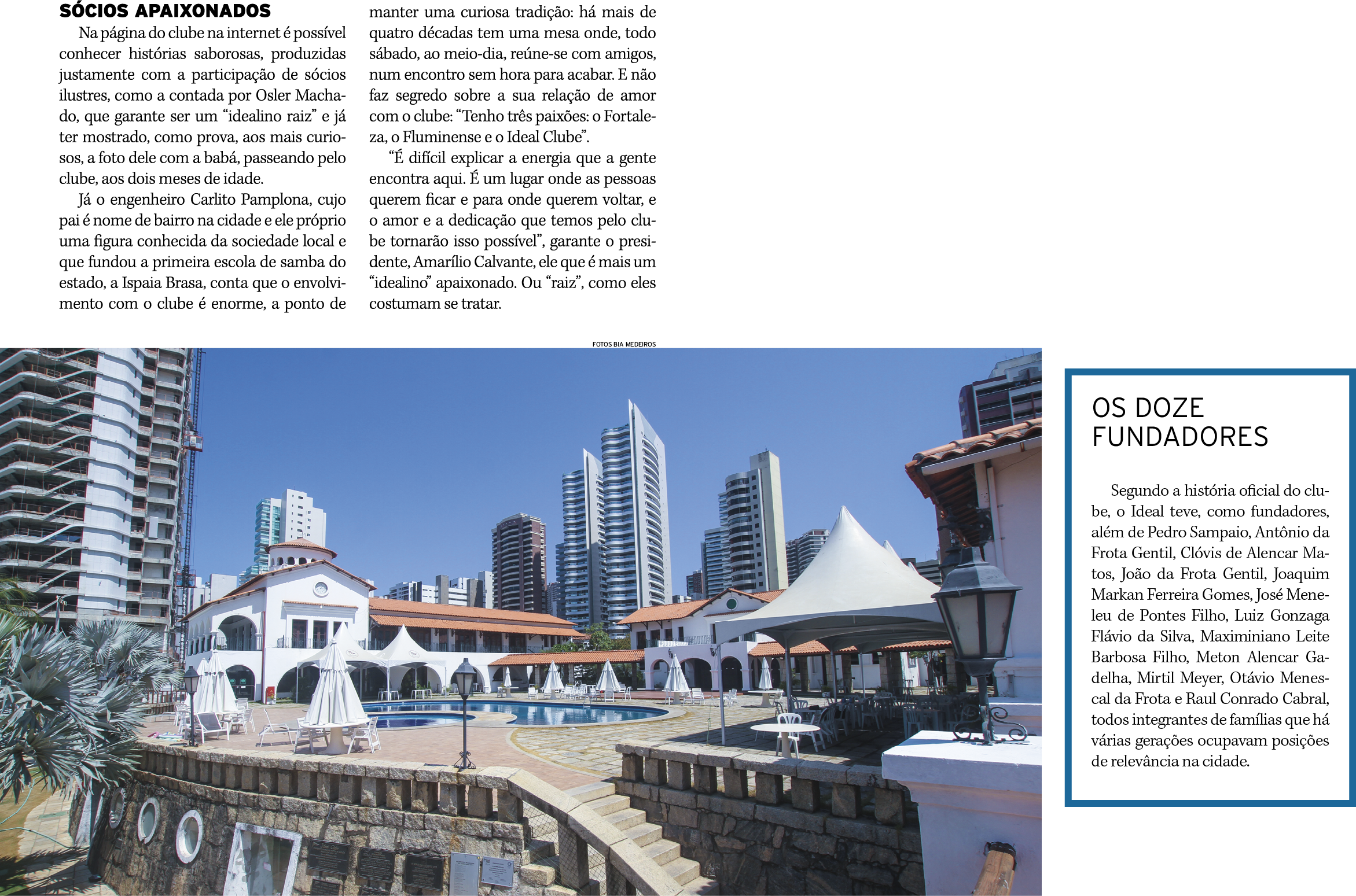 SÓCIOS APAIXONADOS Na página do clube na internet é possível conhecer histórias saborosas, produzidas justamente com    