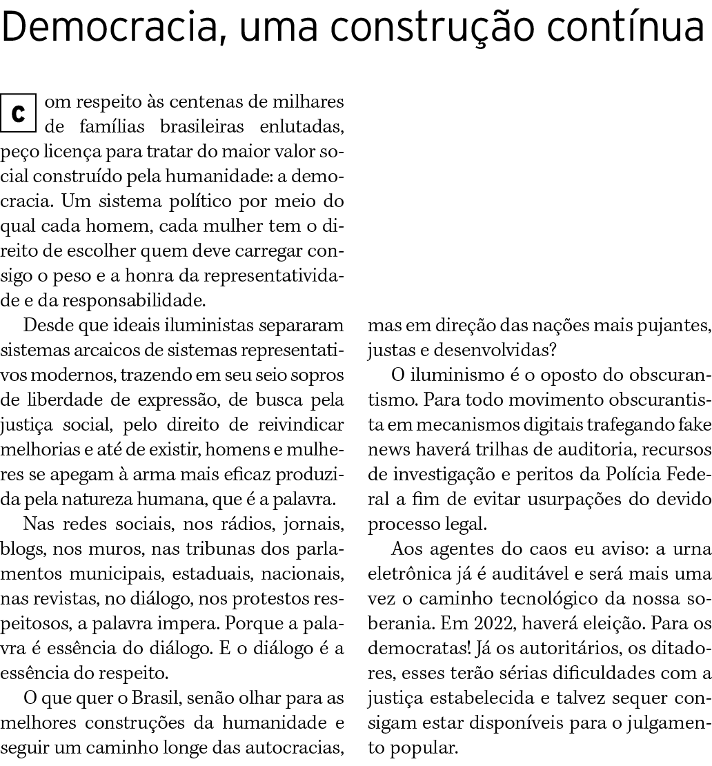Democracia, uma construção contínua om respeito às centenas de milhares de famílias brasileiras enlutadas, peço licen   