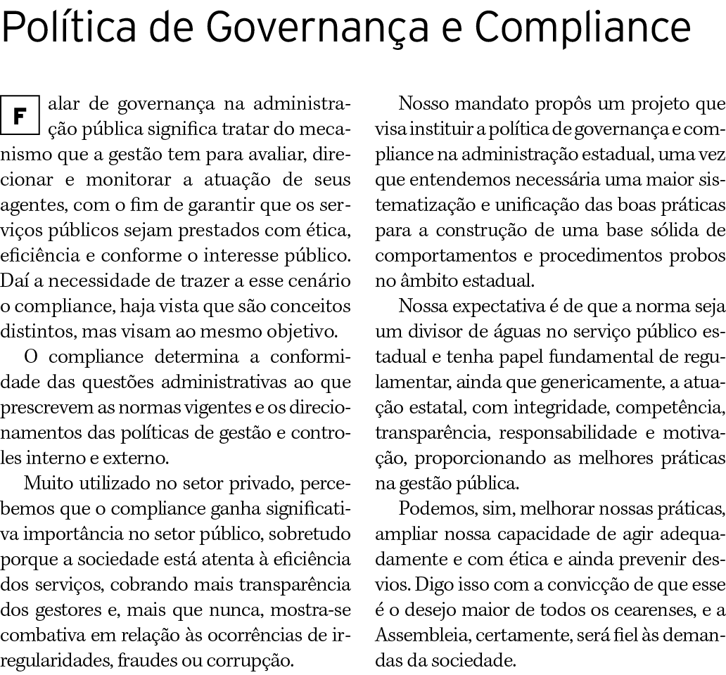 Política de Governança e Compliance alar de governança na administração pública significa tratar do mecanismo que a g   