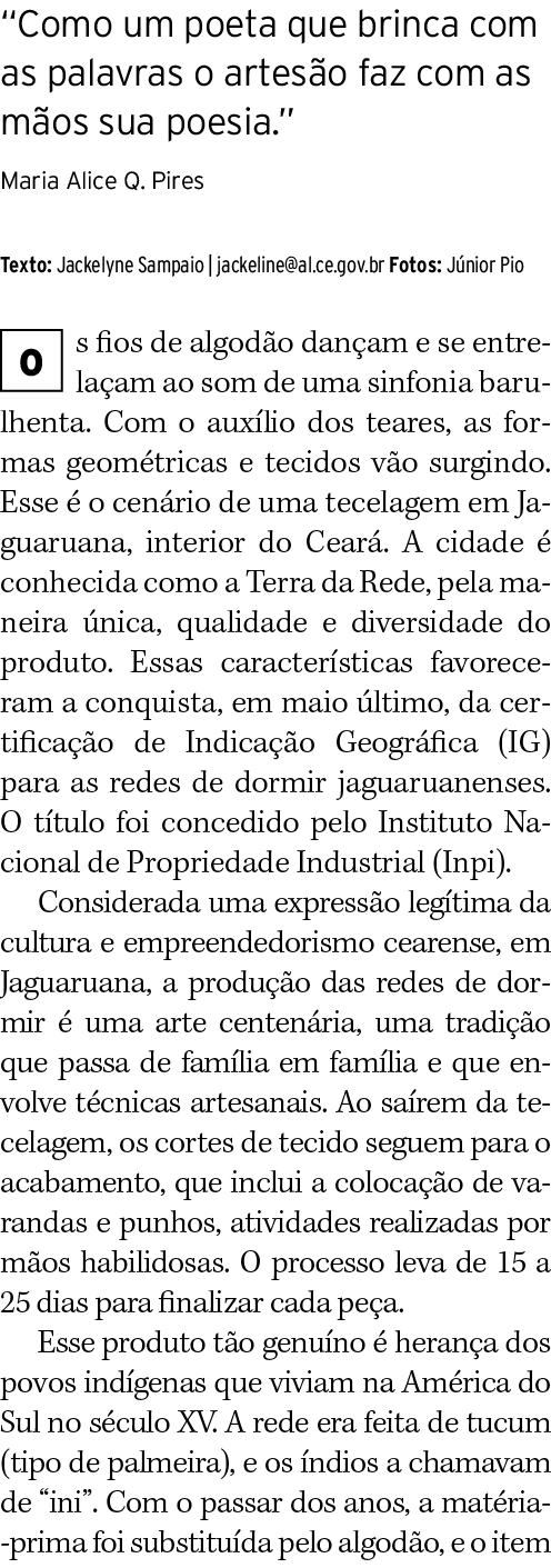  Como um poeta que brinca com as palavras o artesão faz com as mãos sua poesia   Maria Alice Q  Pires Texto: Jackelyn   