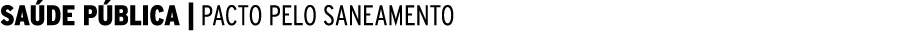  SAÚDE PÚBLICA   PACTO PELO SANEAMENTO 