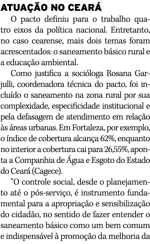 ATUAÇÃO NO CEARÁ O pacto definiu para o trabalho quatro eixos da política nacional  Entretanto, no caso cearense, mai   