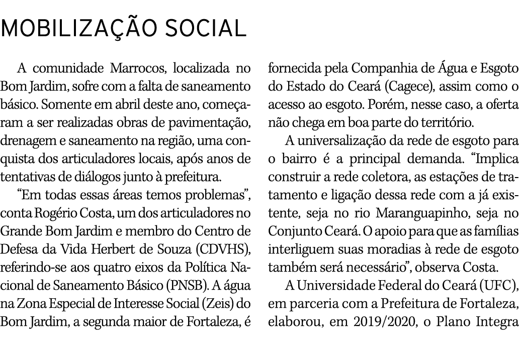 MOBILIZAÇÃO SOCIAL A comunidade Marrocos, localizada no Bom Jardim, sofre com a falta de saneamento básico  Somente e   