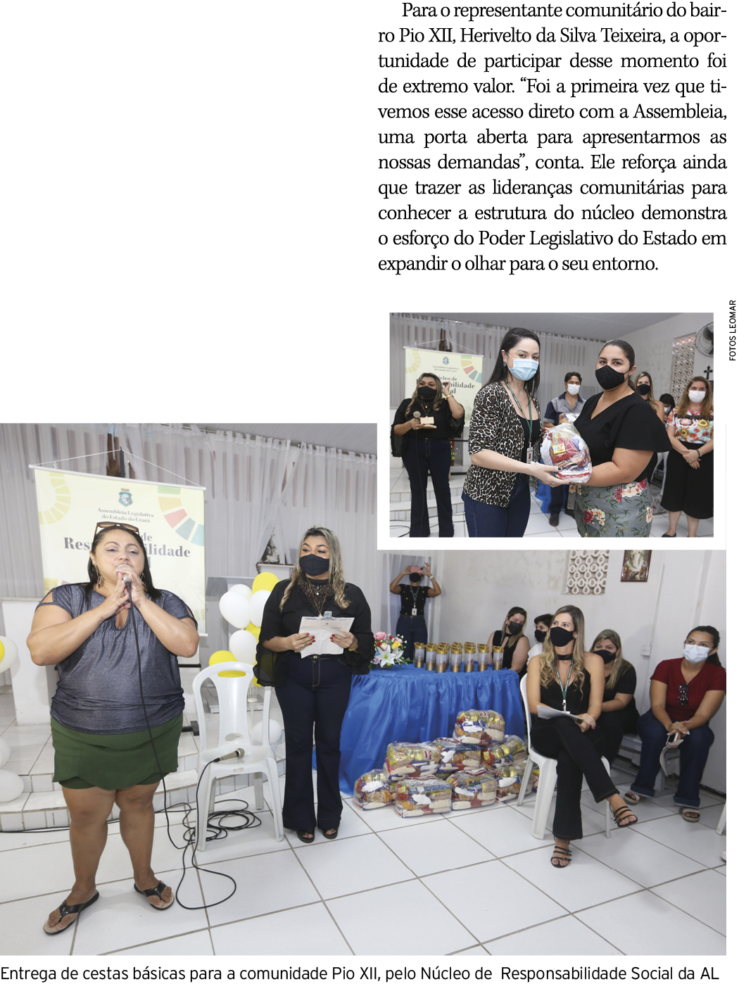 Para o representante comunitário do bairro Pio XII, Herivelto da Silva Teixeira, a oportunidade de participar desse m   