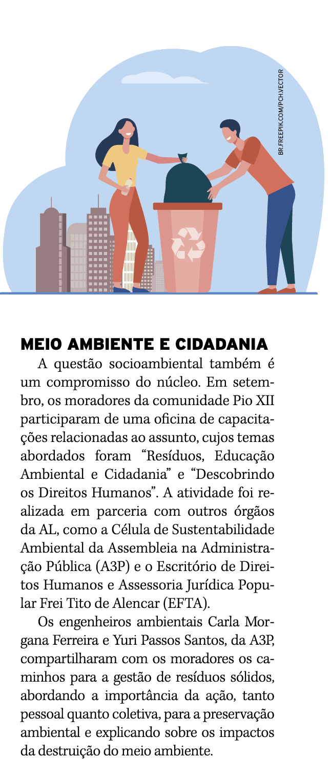MEIO AMBIENTE E CIDADANIA A questão socioambiental também é um compromisso do núcleo  Em setembro, os moradores da co   