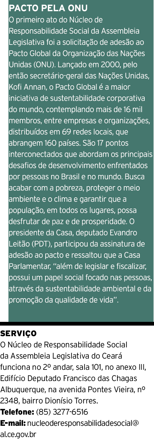 PACTO PELA ONU O primeiro ato do Núcleo de Responsabilidade Social da Assembleia Legislativa foi a solicitação de ade   