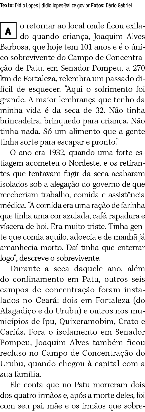 Texto: Didio Lopes   didio lopes al ce gov br Fotos: Dário Gabriel o retornar ao local onde ficou exilado quando cria   