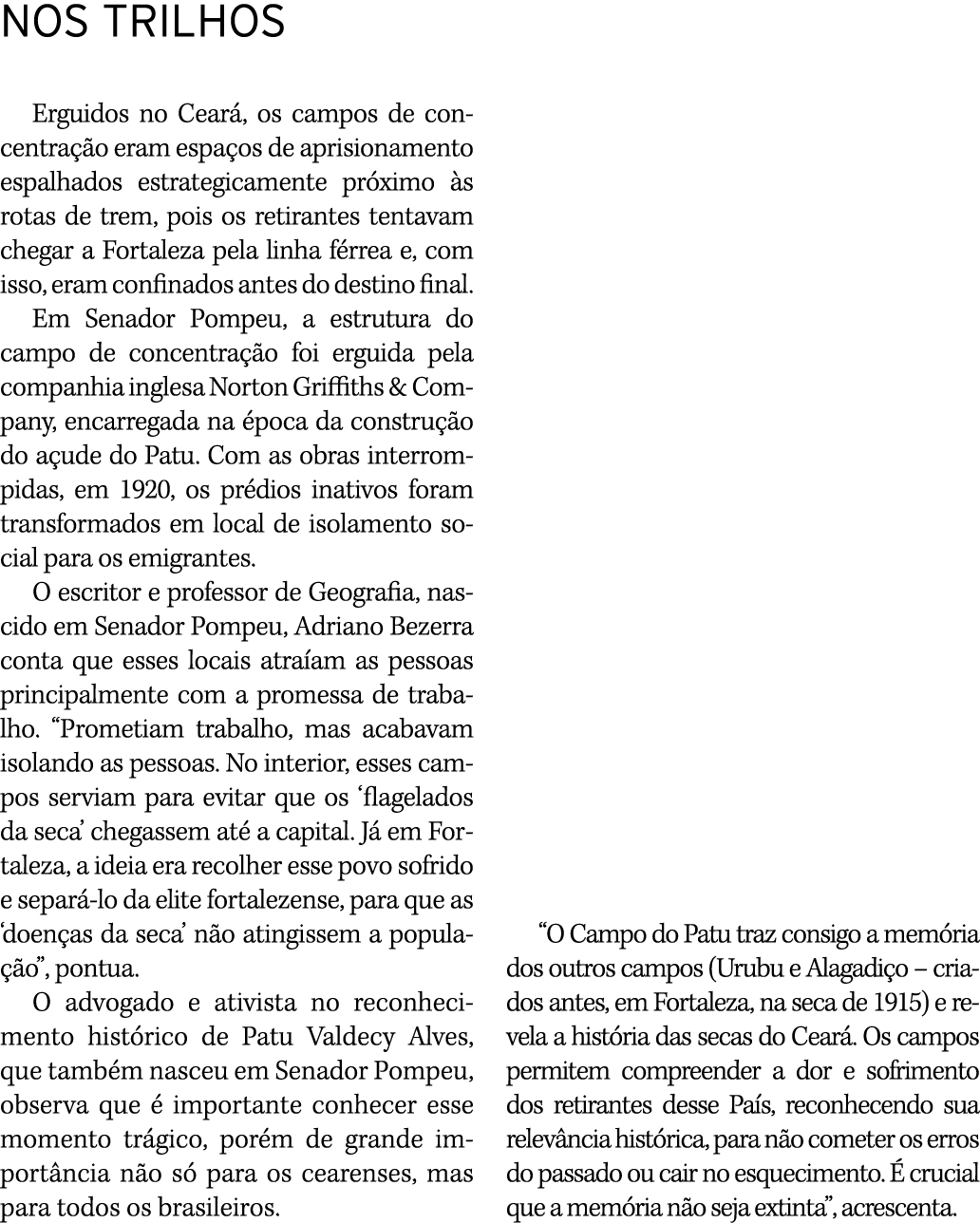 NOS TRILHOS Erguidos no Ceará, os campos de concentração eram espaços de aprisionamento espalhados estrategicamente p   