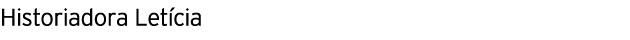 Historiadora Leti cia