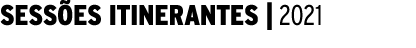  Sessões Itinerantes   2021 