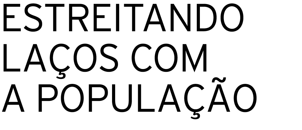 ESTREITANDO LAÇOS COM A POPULAÇÃO 