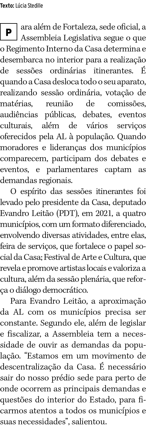 Texto: Lúcia Stedille ara além de Fortaleza, sede oficial, a Assembleia Legislativa segue o que o Regimento Interno d   