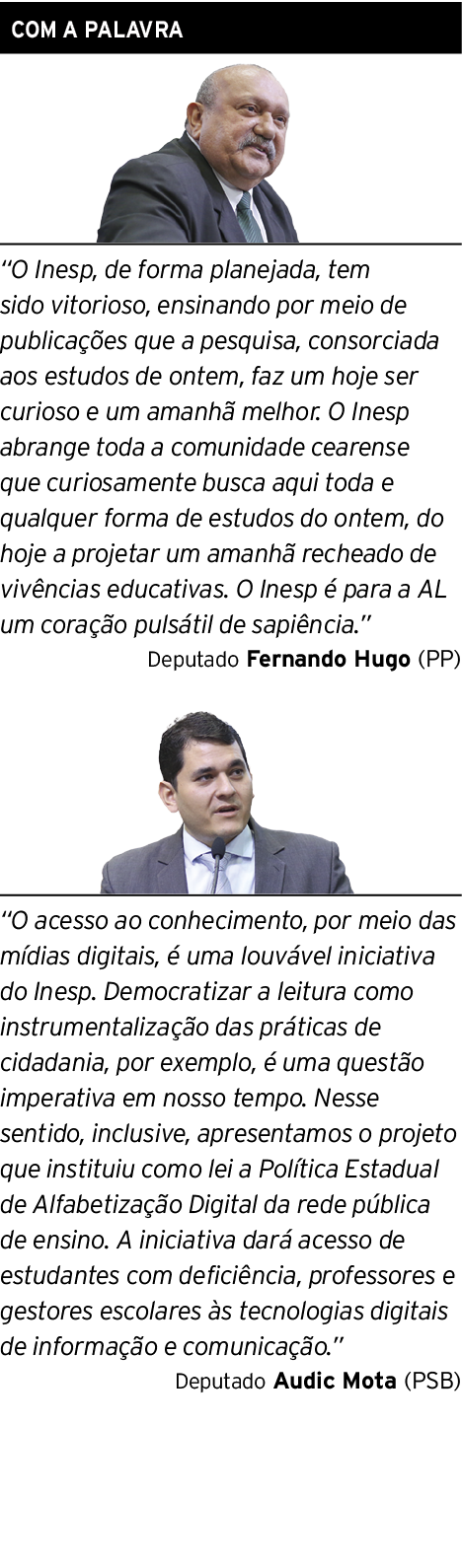 COM A PALAVRA   O Inesp, de forma planejada, tem sido vitorioso, ensinando por meio de publicações que a pesquisa, co   