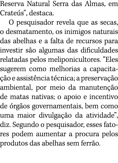 Reserva Natural Serra das Almas, em Crateús , destaca  O pesquisador revela que as secas, o desmatamento, os inimigos   