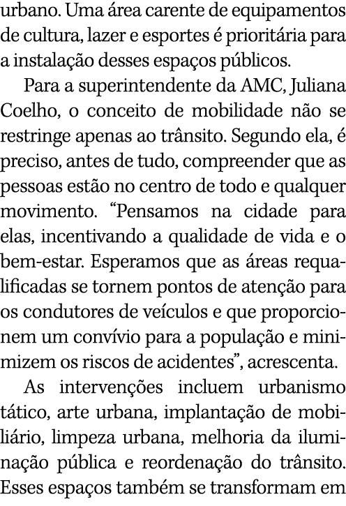 urbano  Uma área carente de equipamentos de cultura, lazer e esportes é prioritária para a instalação desses espaços    