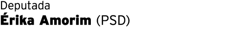 Deputada Érika Amorim (PSD) 