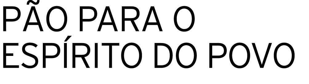 PÃO PARA O ESPÍRITO DO POVO 