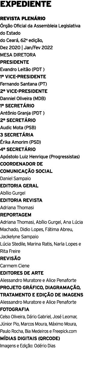 EXPEDIENTE REVISTA PLENÁRIO Órgão Oficial da Assembleia Legislativa do Estado do Ceará, 62a edição, Dez 2020   Jan Fe   