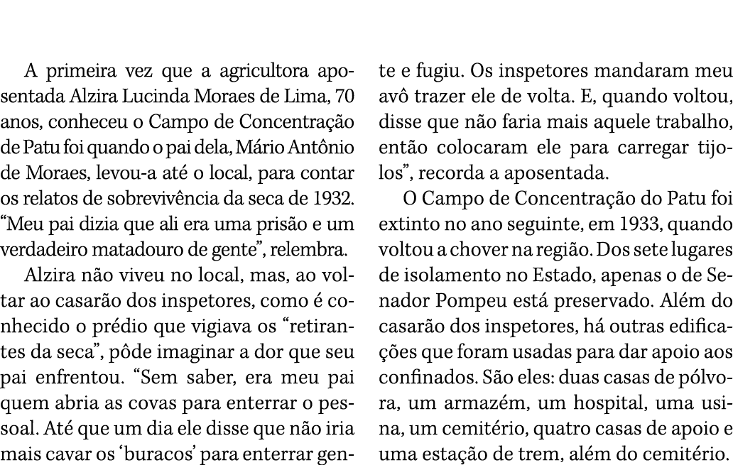 LEMBRANÇAS A primeira vez que a agricultora aposentada Alzira Lucinda Moraes de Lima, 70 anos, conheceu o Campo de Co   