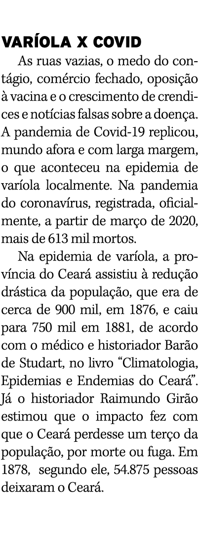 VARÍOLA X COVID As ruas vazias, o medo do contágio, comércio fechado, oposição à vacina e o crescimento de crendices    