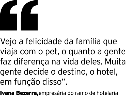  Vejo a felicidade da família que viaja com o pet, o quanto a gente faz diferença na vida deles  Muita gente decide o   