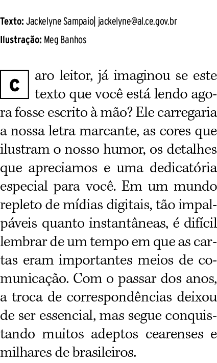 Texto: Jackelyne Sampaio  jackelyne al ce gov br Ilustração: Meg Banhos aro leitor, já imaginou se este texto que voc   