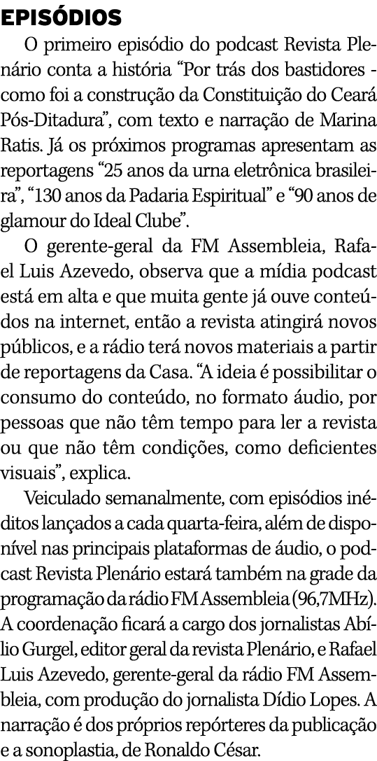 EPISÓDIOS O primeiro episódio do podcast Revista Plenário conta a história  Por trás dos bastidores - como foi a cons   