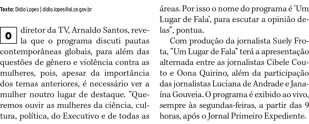 Texto: Didio Lopes   didio lopes al ce gov br  diretor da TV, Arnaldo Santos, revela que o programa discuti pautas co   