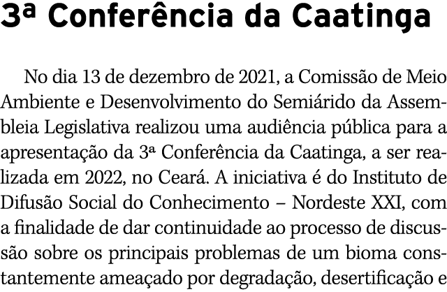 3  Conferência da Caatinga No dia 13 de dezembro de 2021, a Comissão de Meio Ambiente e Desenvolvimento do Semiárido    