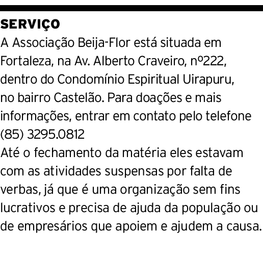 SERVIÇO A Associação Beija-Flor está situada em Fortaleza, na Av  Alberto Craveiro, n 222, dentro do Condomínio Espir   