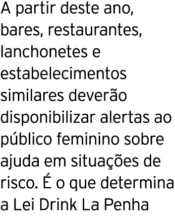 A partir deste ano, bares, restaurantes, lanchonetes e estabelecimentos similares deverão disponibilizar alertas ao p   