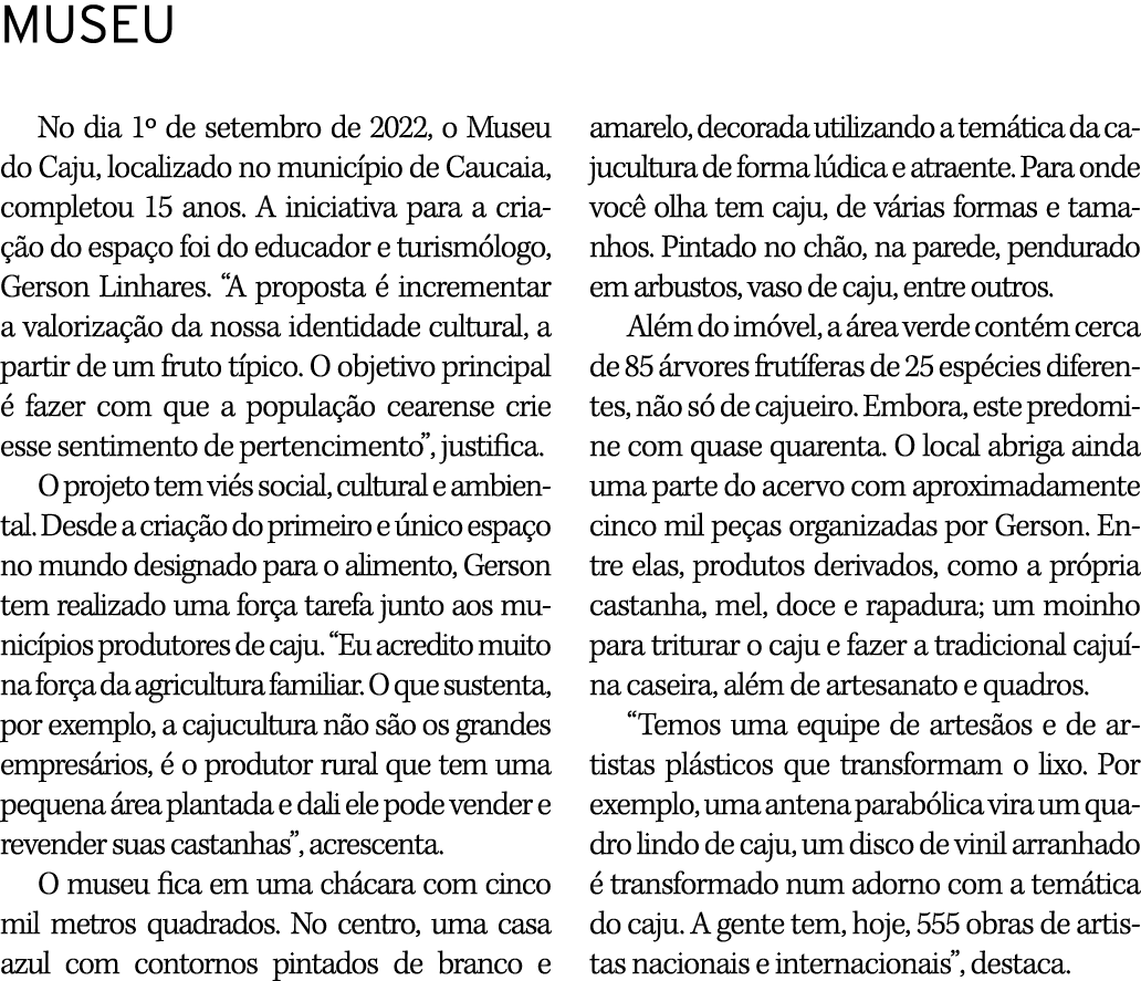 MUSEU No dia 1º de setembro de 2022, o Museu do Caju, localizado no munic pio de Caucaia, completou 15 anos. A inicia...