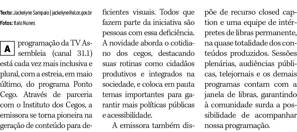 Texto: Jackelyne Sampaio | jackelyne@al.ce.gov.br Fotos: Italo Nunes ￼programa o da TV Assembleia (canal 31.1) est  ...