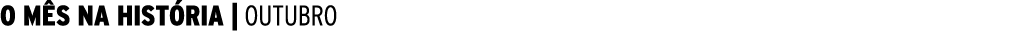 O M S NA HIST RIA | OUTUBRO 