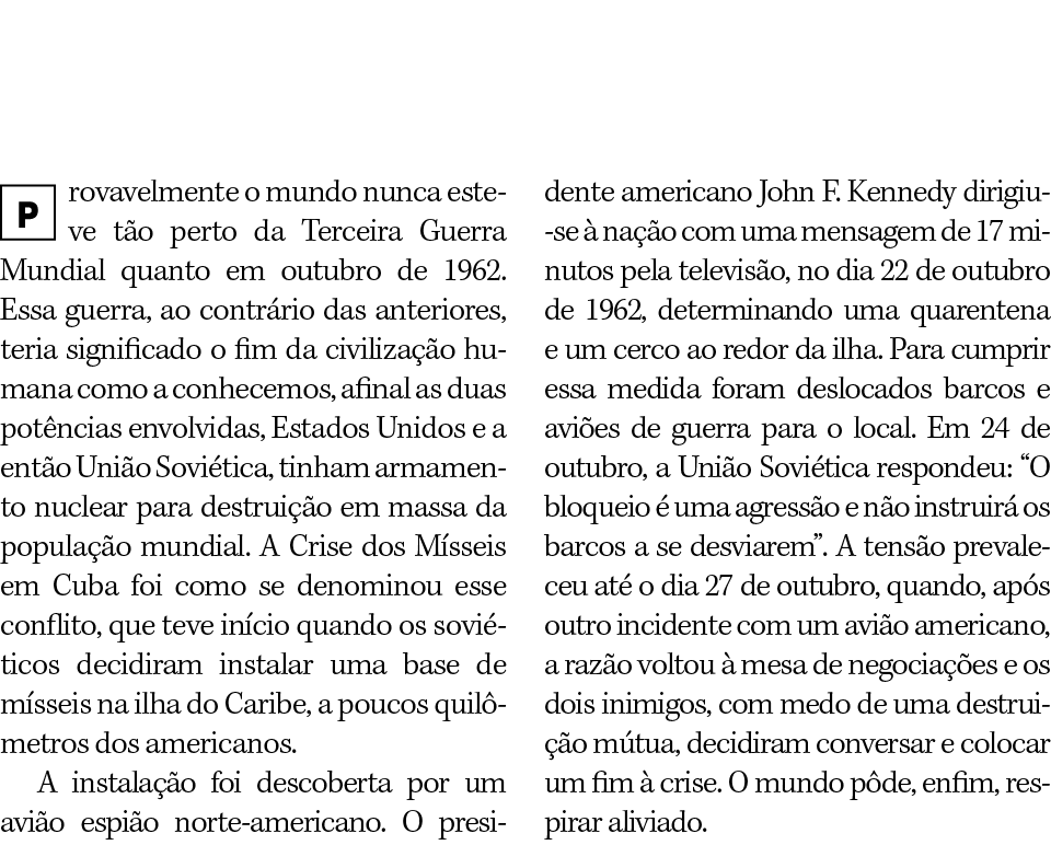 O MUNDO PERTO DO FIM ￼rovavelmente o mundo nunca esteve t o perto da Terceira Guerra Mundial quanto em outubro de 196...