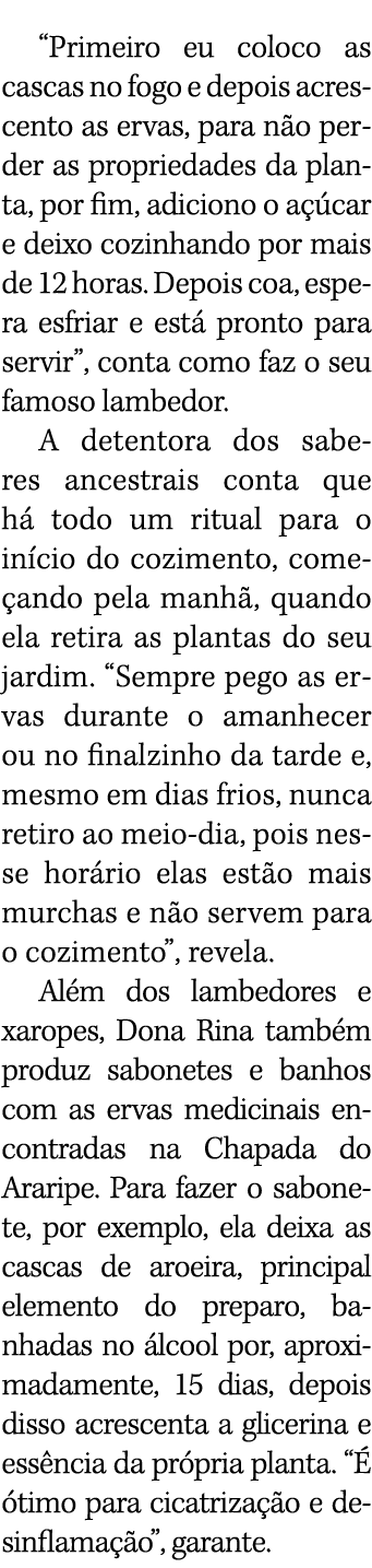 “Primeiro eu coloco as cascas no fogo e depois acrescento as ervas, para n o perder as propriedades da planta, por fi...