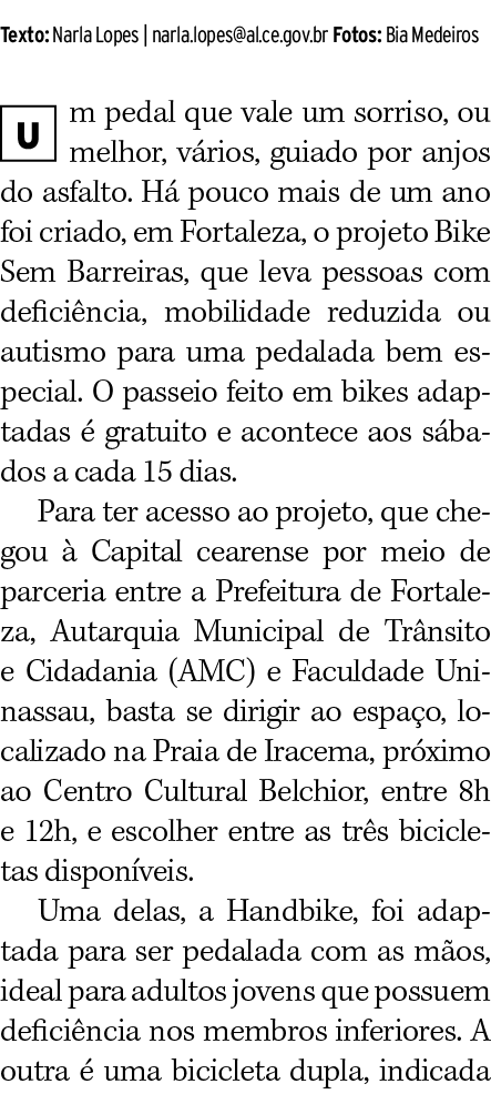 Texto: Narla Lopes | narla.lopes@al.ce.gov.br Fotos: Bia Medeiros ￼m pedal que vale um sorriso, ou melhor, v rios, gu...