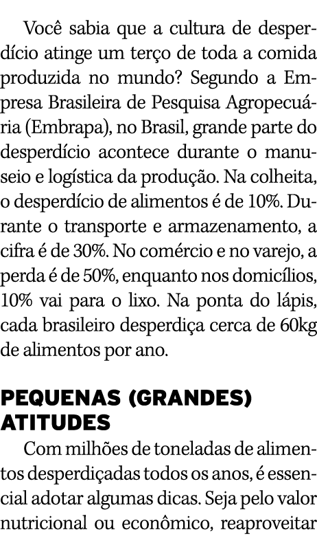 Voc sabia que a cultura de desperd cio atinge um ter o de toda a comida produzida no mundo? Segundo a Empresa Brasil...