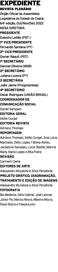 EXPEDIENTE REVISTA PLEN RIO rg o Oficial da Assembleia Legislativa do Estado do Cear , 64a edi  o, Out/Nov/Dez 2022 ...