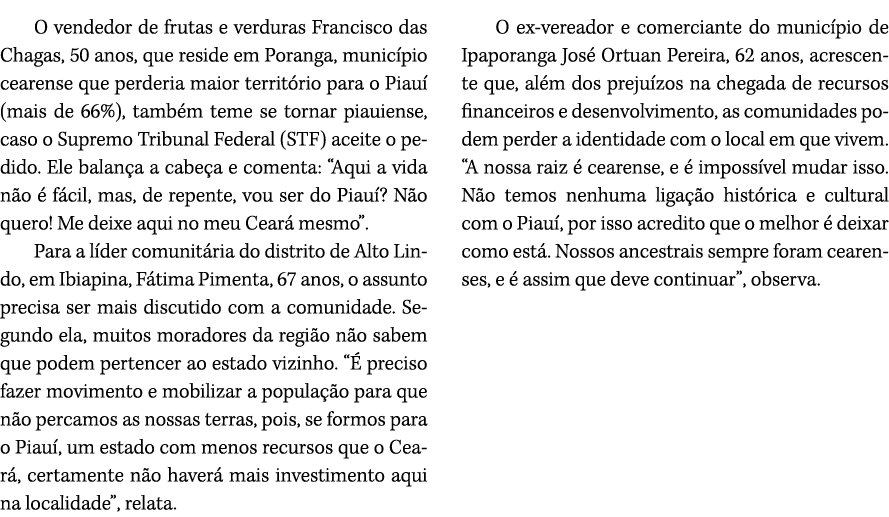 O vendedor de frutas e verduras Francisco das Chagas, 50 anos, que reside em Poranga, munic pio cearense que perderia...