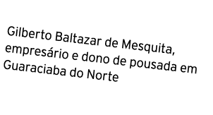 Gilberto Baltazar de Mesquita, empresário e dono de pousada em Guaraciaba do Norte