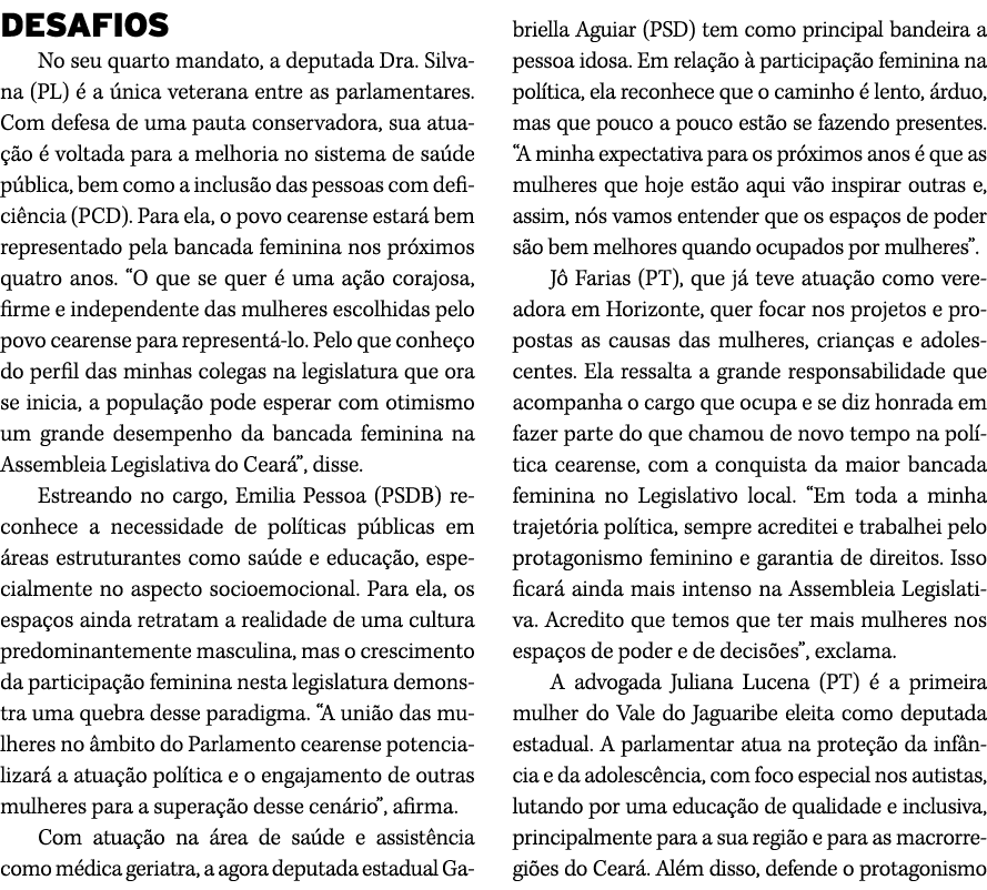 DESAFIOS No seu quarto mandato, a deputada Dra. Silvana (PL)  a  nica veterana entre as parlamentares. Com defesa de...