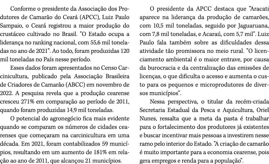 Conforme o presidente da Associa o dos Produtores de Camar o do Cear  (APCC), Luiz Paulo Sampaio, o Cear  registrou ...