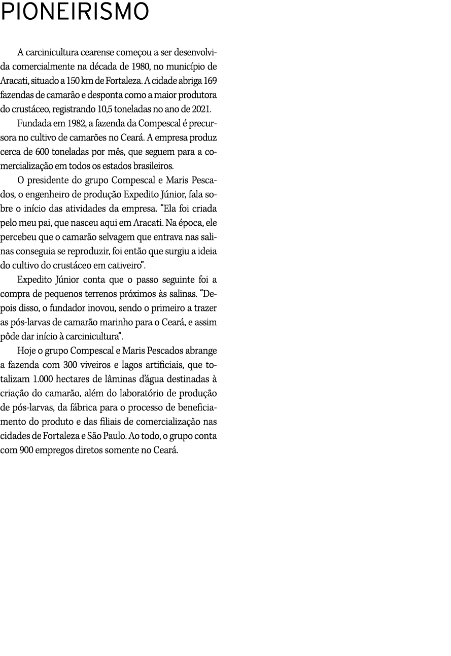 PIONEIRISMO A carcinicultura cearense come ou a ser desenvolvida comercialmente na d cada de 1980, no munic pio de Ar...