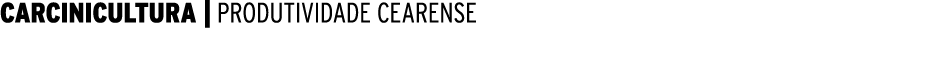 CARCINICULTURA | PRODUTIVIDADE CEARENSE