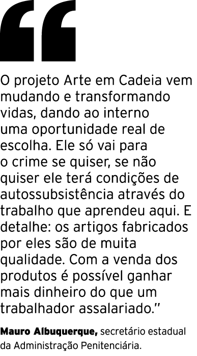 ￼ O projeto Arte em Cadeia vem mudando e transformando vidas, dando ao interno uma oportunidade real de escolha. Ele ...