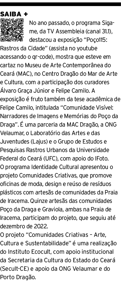 SAIBA + ￼No ano passado, o programa Siga me, da TV Assembleia (canal 31.1), destacou a exposi o “Po o115: Rastros da...